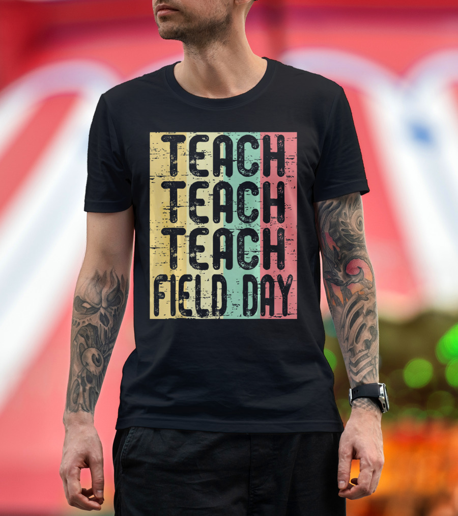 Teach Teach Teach Field Day Vintage T-Shirt