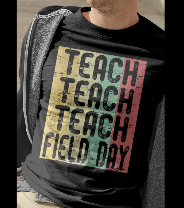 Teach Teach Teach Field Day Vintage T-Shirt