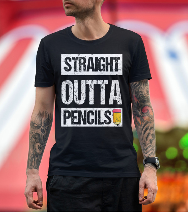 Premium T-Shirt: Straight Outta Pencils Teacher Graduation T-Shirt Straight Outta Pencils Teacher Graduation T-Shirt