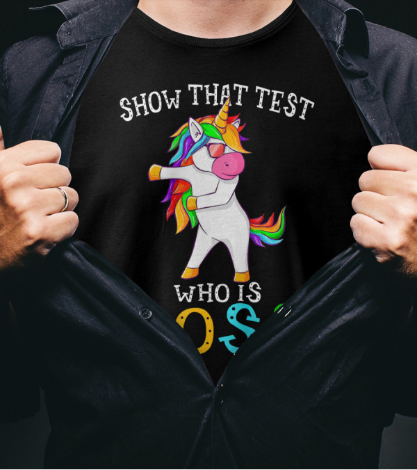 Show That Test Who Is Boss Unicorn Flossing T-Shirt