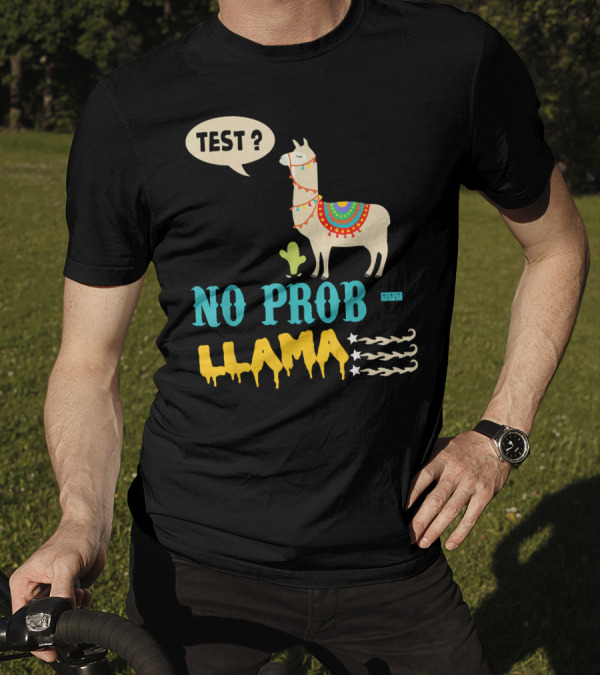 Test Day No Prob Llama Testing Teacher Fun Exam Humor T-Shirt