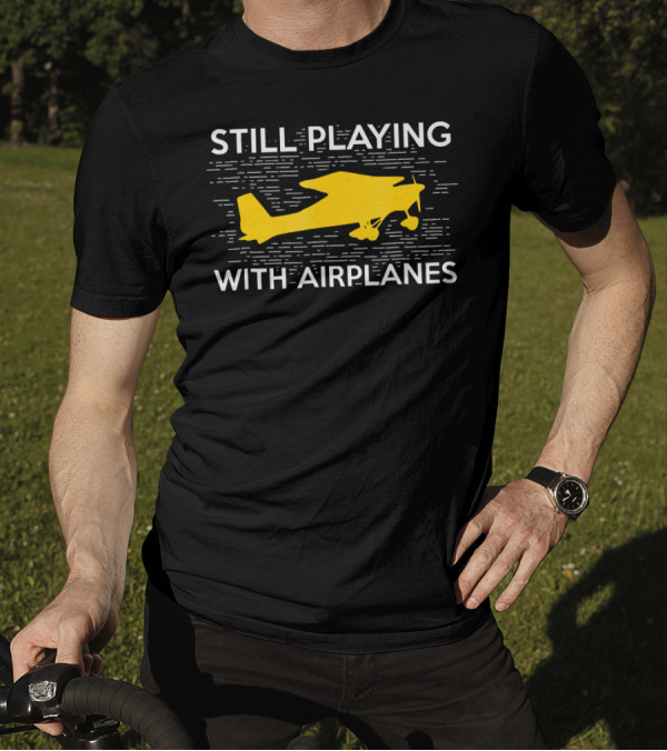 Still Playing With Airplanes Yellow Vintage Pilot Airplane T-Shirt