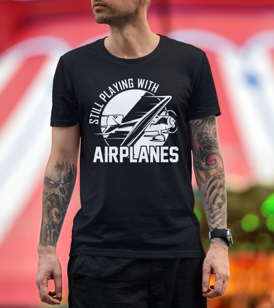 Still Playing with Airplanes Vintage Airplane T-Shirt