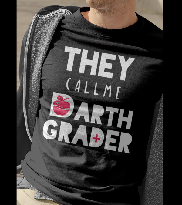 THEY CALL ME DARTH GRADER TEACHER APPRECIATION APPLE STAR WARS T-Shirt