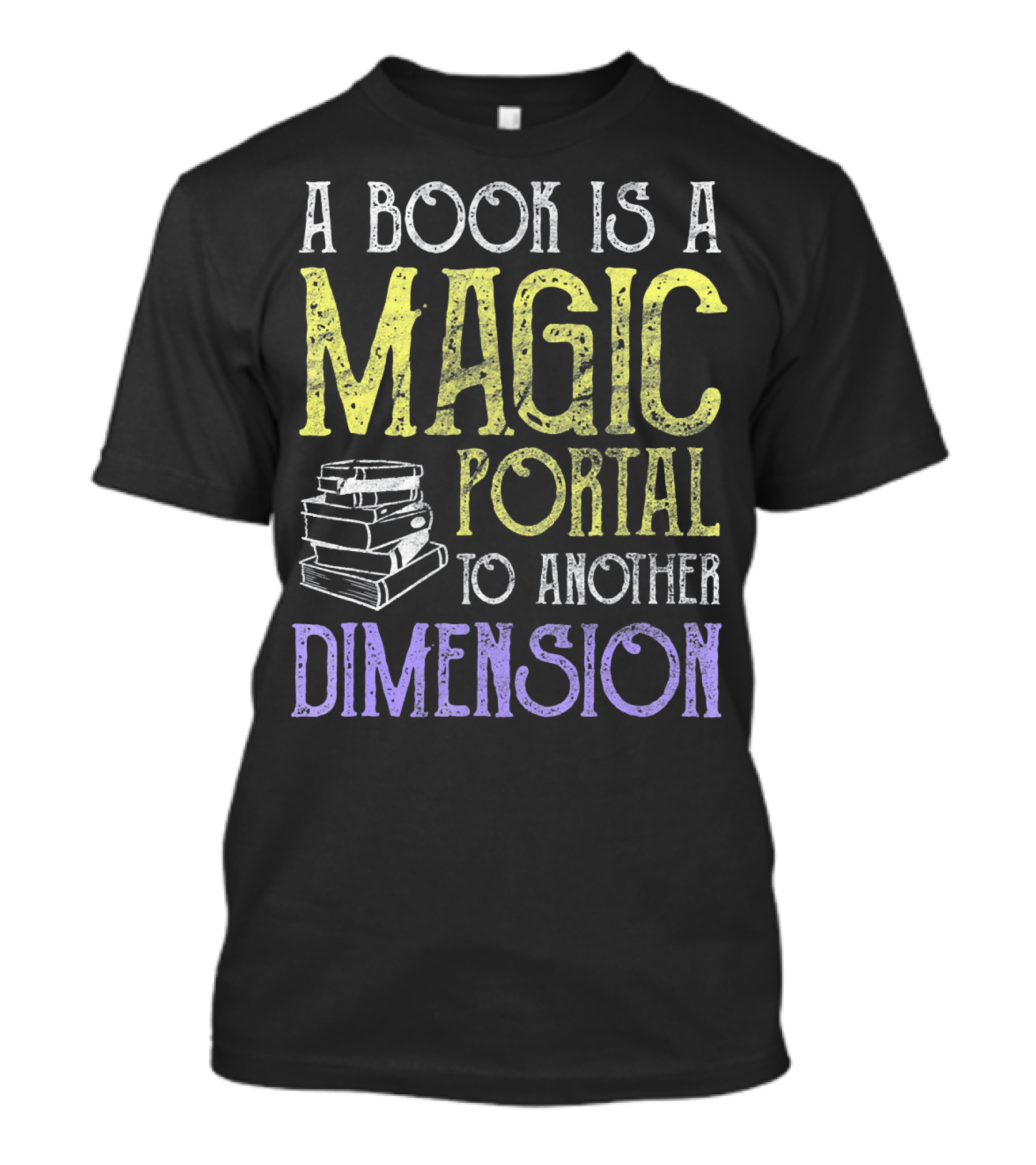 A Book Is A Magic Portal To Another Dimension T-Shirt