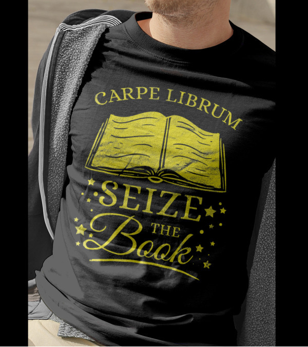 Carpe Librum Seize The Book T-Shirt