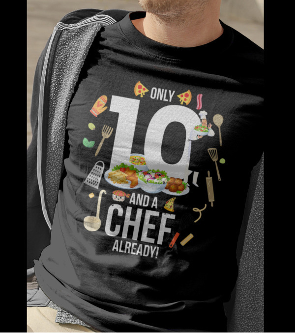 Only 10 And A Chef Already With Culinary Tools And Food Elements T-Shirt