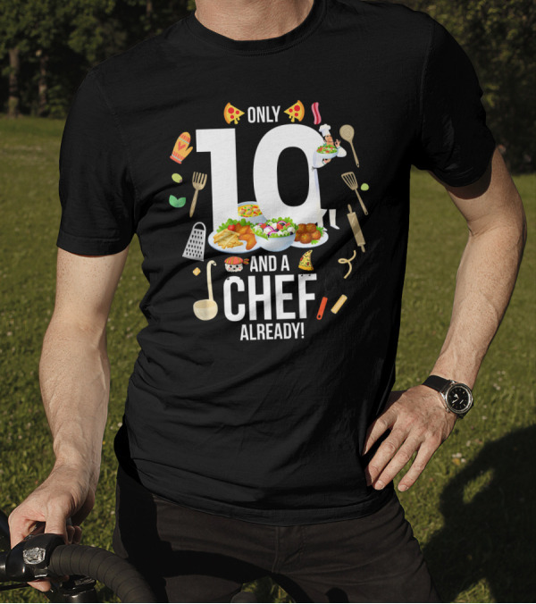 Only 10 And A Chef Already With Culinary Tools And Food Elements T-Shirt