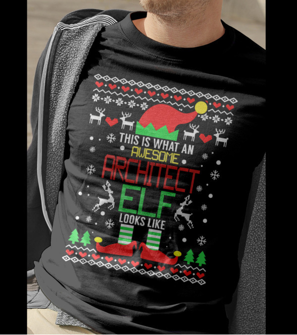 This Is What An Awesome Architect Elf Looks Like Ugly Christmas T-Shirt