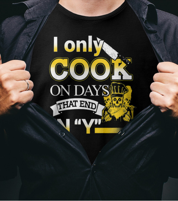 I Only Cook On Days That End In Y Skull Chef Knife T-Shirt