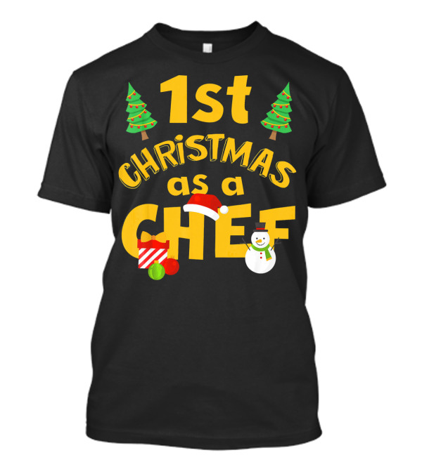 1st Christmas As A Chef With Santa Hat, Snowman, Gift, And Ornaments T-Shirt