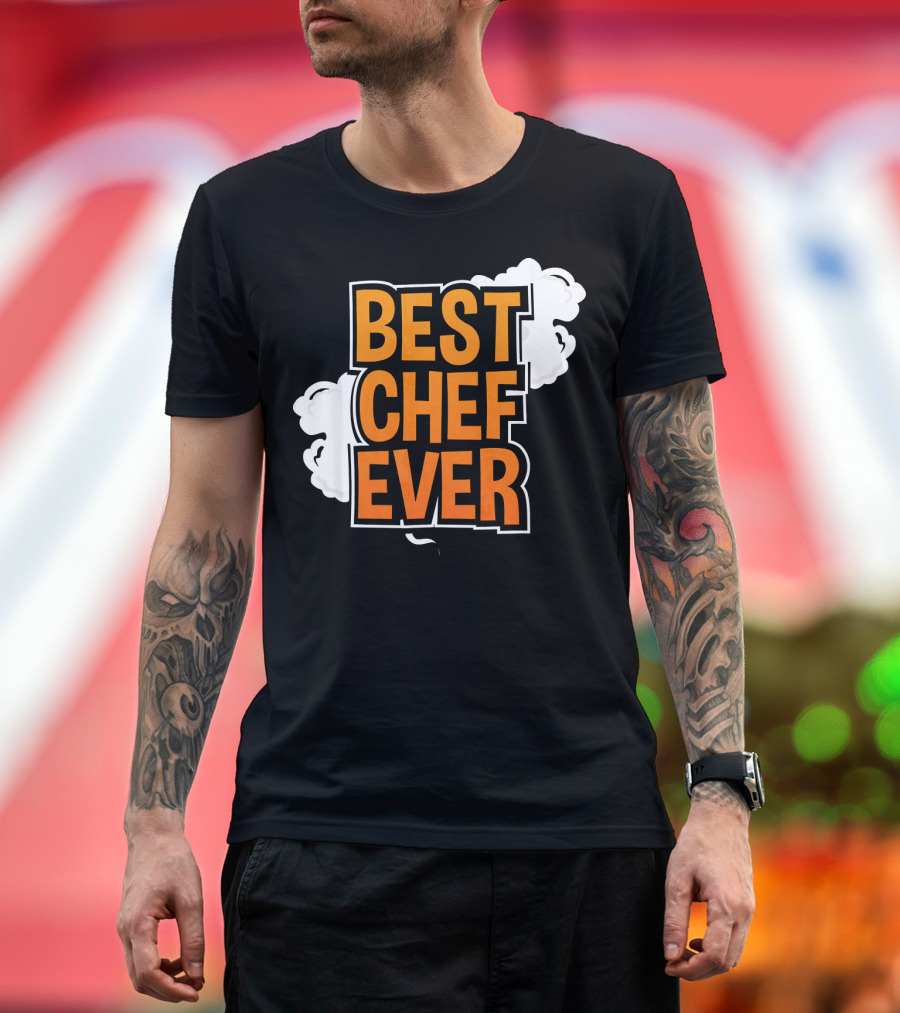Best Chef Ever Enthusiasts Funny Cooking T-Shirt