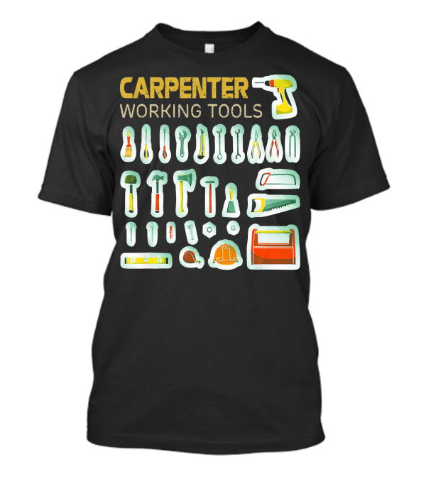 Carpenter Working Tools Funny Woo Drill Hammer Saw Helmet Toolbox T-Shirt