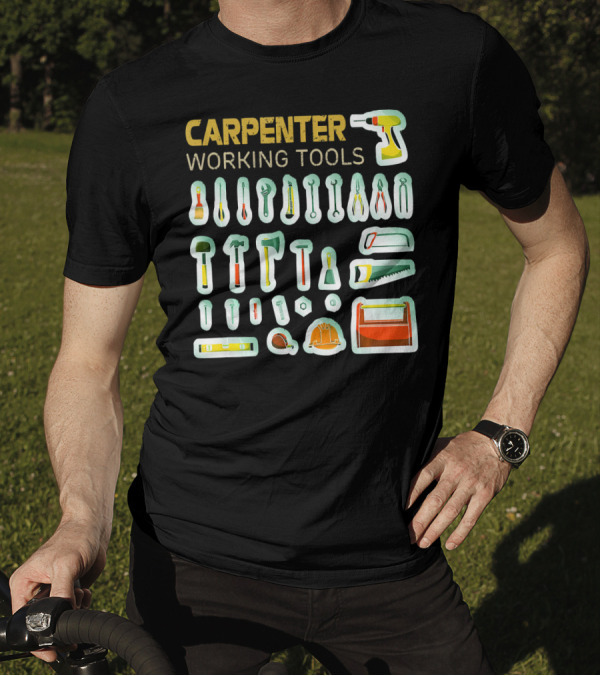 Carpenter Working Tools Funny Woo Drill Hammer Saw Helmet Toolbox T-Shirt