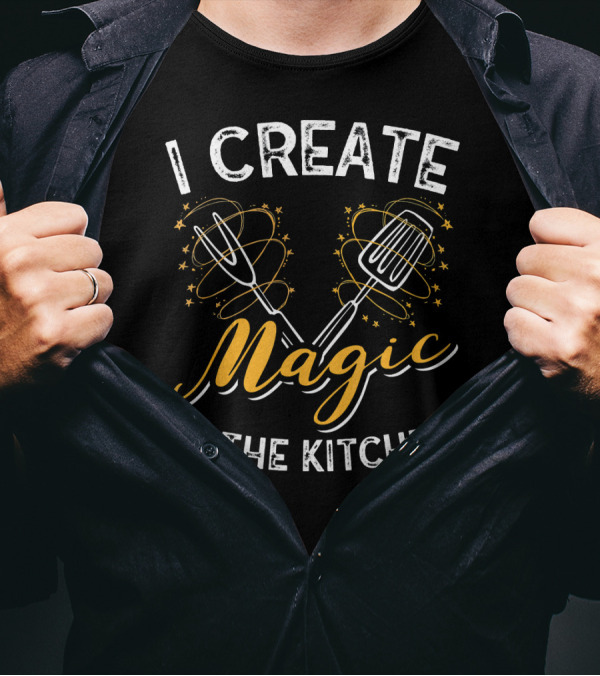 I Create Magic In The Kitchen Culinary Magic Stars Fork Whisk T-Shirt