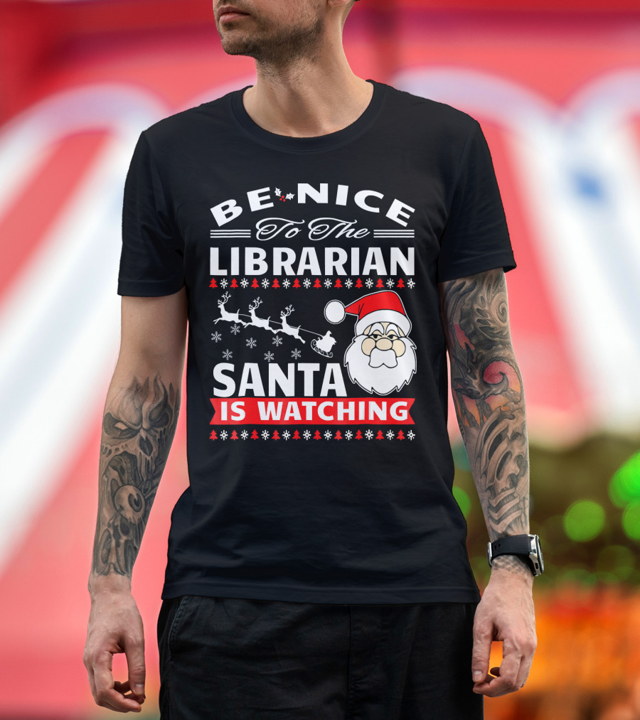 Be Nice To The Librarian Santa Is Watching Snowflakes Sleigh Santa Hat T-Shirt