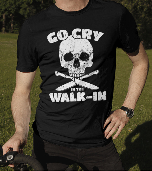 Go Cry In The Walk-In Skull With Crossed Knives T-Shirt