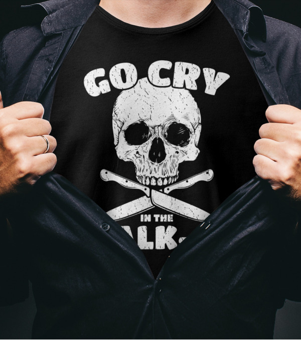 Go Cry In The Walk-In Skull With Crossed Knives T-Shirt