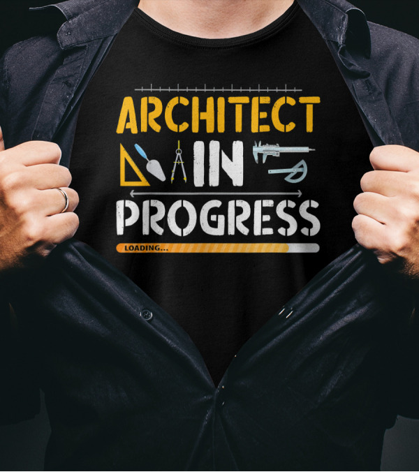 ARCHITECT IN PROGRESS LOADING STUDENT PROD T-Shirt
