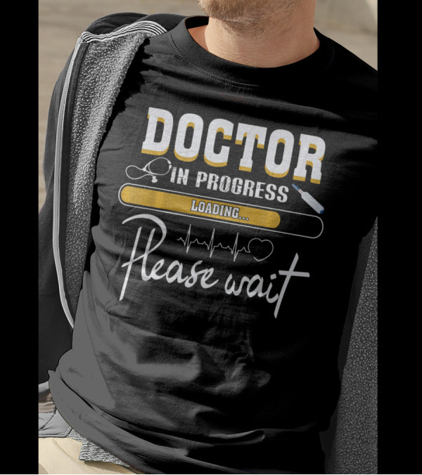 Doctor In Progress Stethoscope Syringe Heartbeat Loading Please Wait T-Shirt
