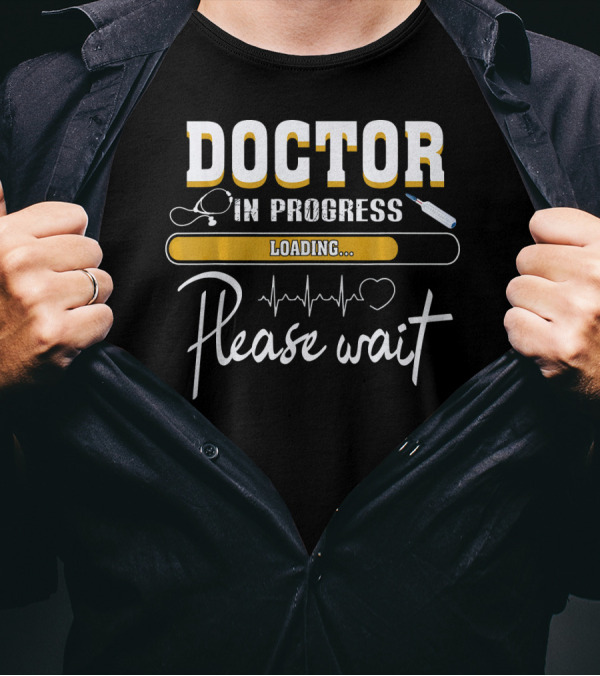 Doctor In Progress Stethoscope Syringe Heartbeat Loading Please Wait T-Shirt
