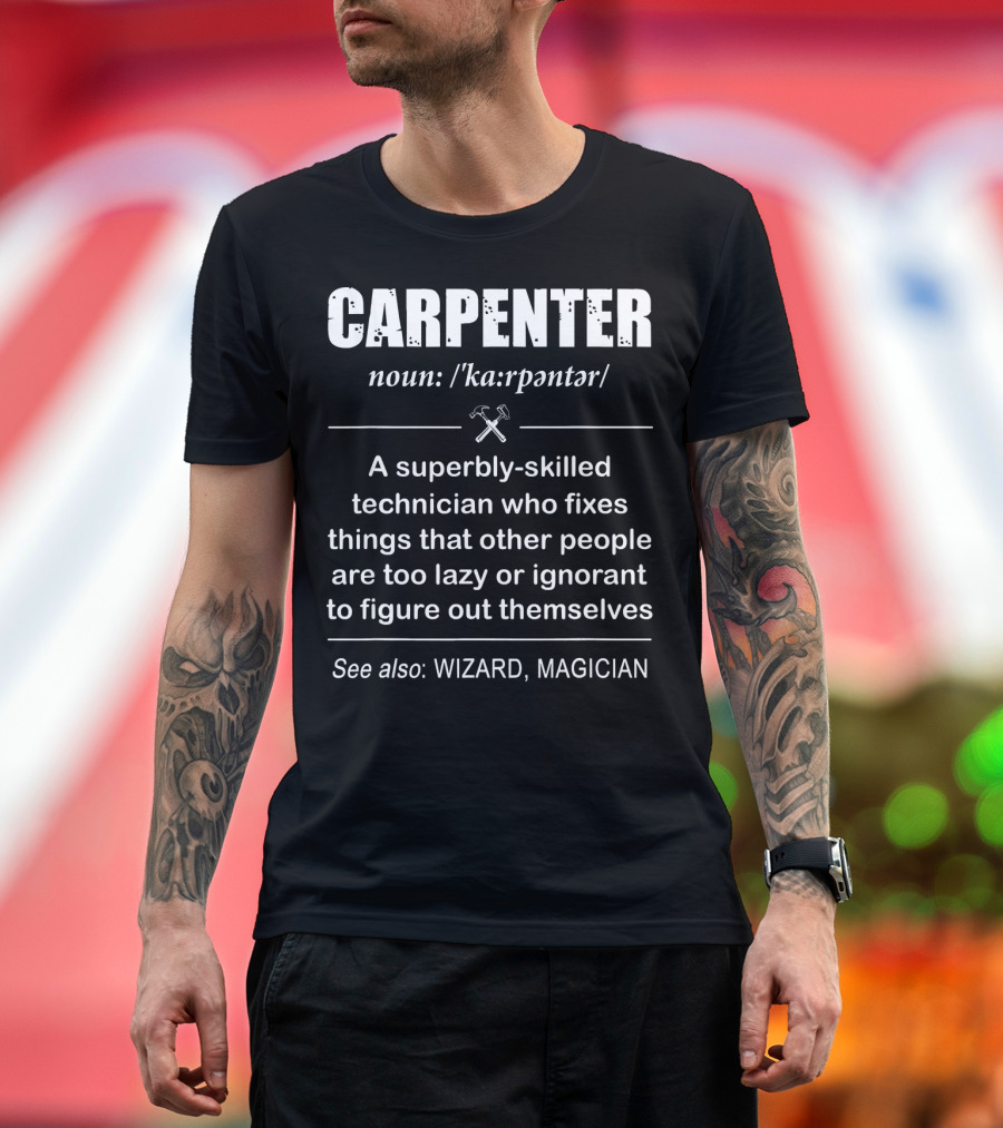 Carpenter Definition Wizard Magician Superbly-Skilled Technician Fixes Things T-Shirt