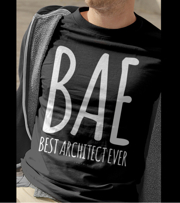 BAE Best Architect Ever Funny Architect T-Shirt