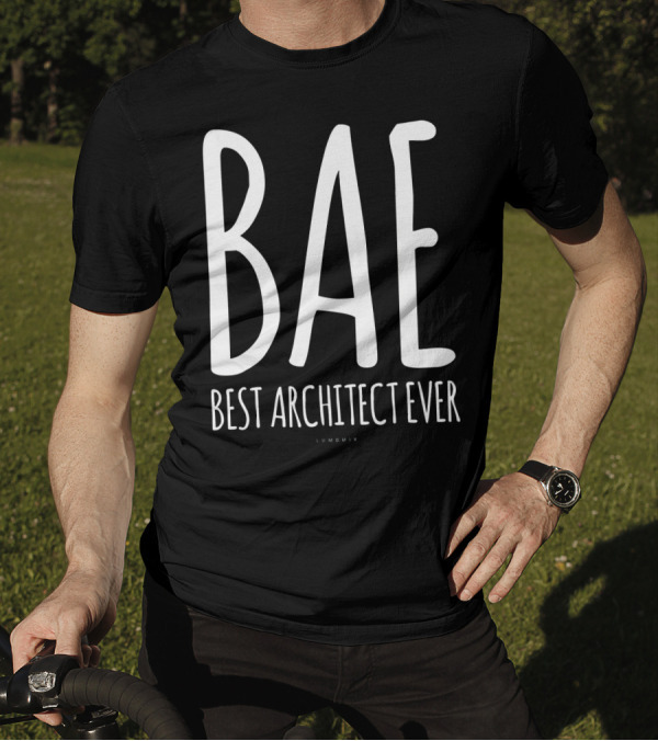 BAE Best Architect Ever Funny Architect T-Shirt