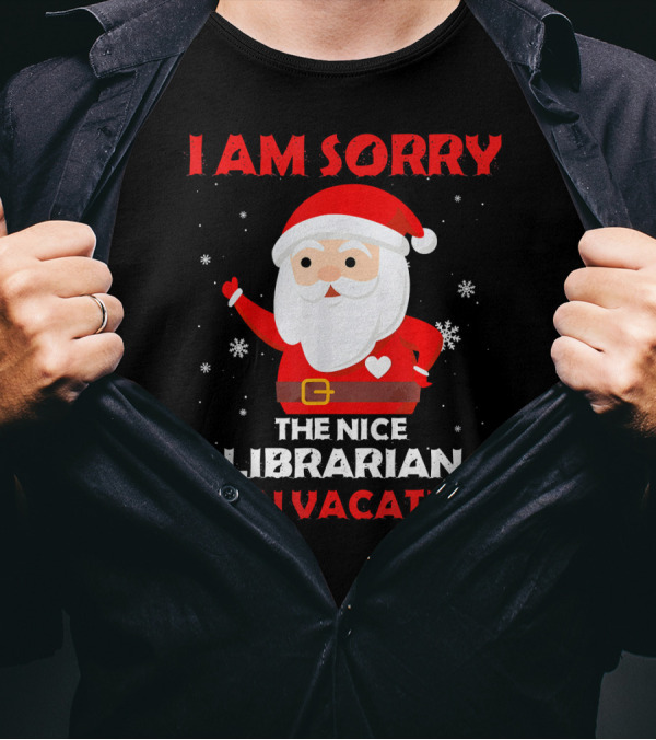 I Am Sorry The Nice Librarian Is On Vacation Santa Claus Snowflakes T-Shirt
