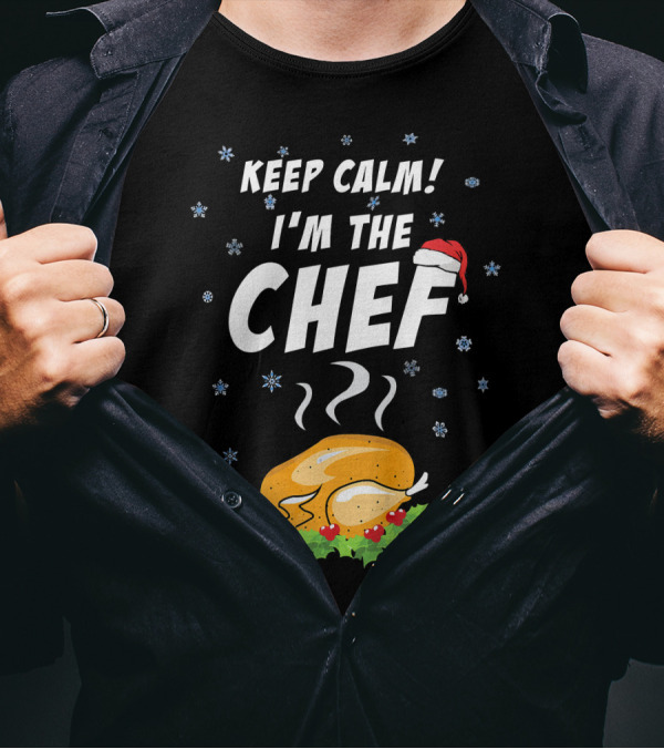 Keep Calm I'm The Chef Santa Claus Turkey Christmas Holiday T-Shirt