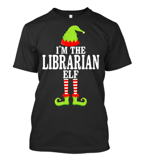 I'M THE LIBRARIAN ELF Holiday Group Fun T-Shirt