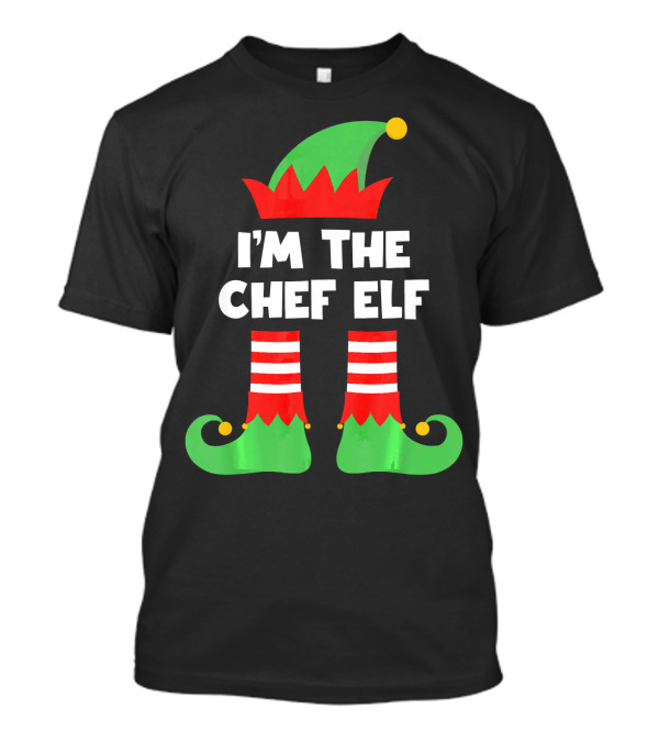 I'm The Chef Elf Christmas Costume Hat And Shoes T-Shirt