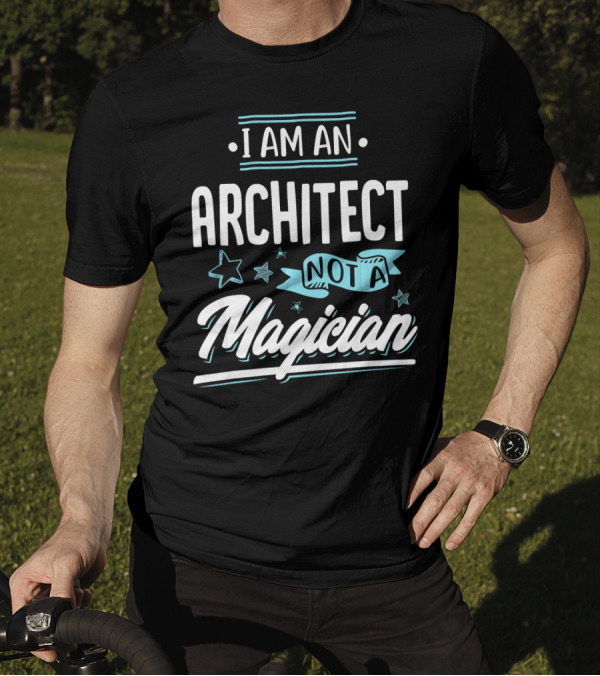 I Am An Architect Not A Magician Star Banner T-Shirt