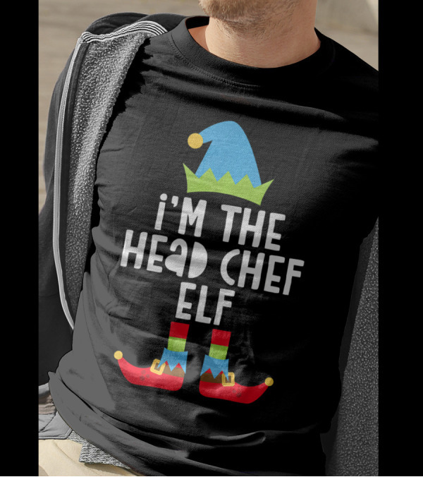 I'm The Head Chef Elf Funny Christmas Elf Hat And Shoes T-Shirt