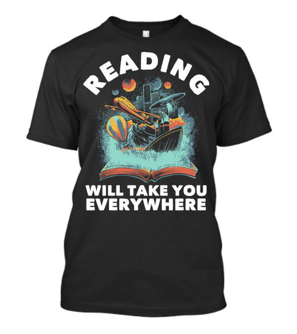 Reading Will Take You Everywhere Open Book Adventure Planets Ship Cityscapes Balloons Planes T-Shirt