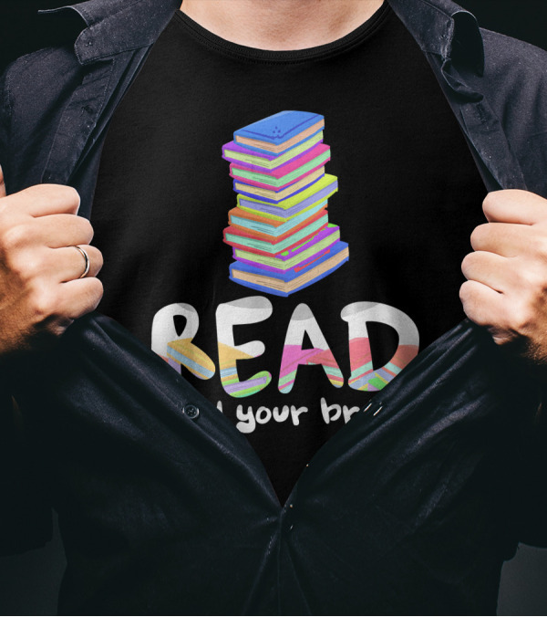 Read Feed Your Brain Book Stack Librarian T-Shirt