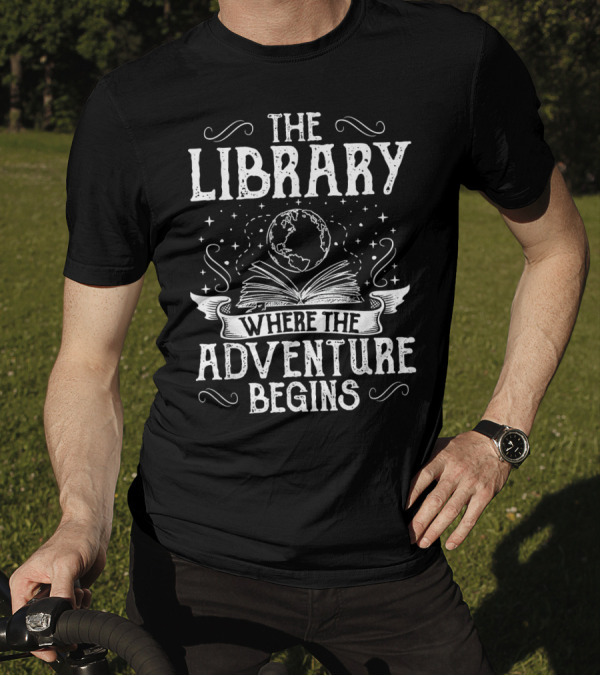The Library Where The Adventure Begins With Open Book And Globe T-Shirt