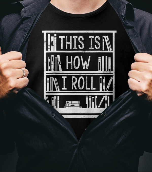 This Is How I Roll Funny Library Cart Books T-Shirt
