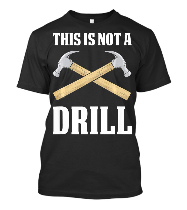 THIS IS NOT A DRILL Funny Sarcastic Carp T-Shirt