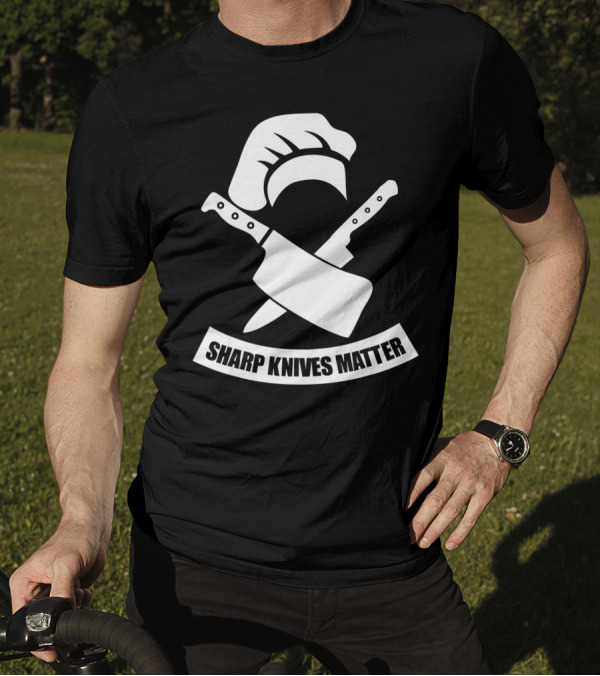 Sharp Knives Matter Culinary Chef Hat And Crossed Knives T-Shirt
