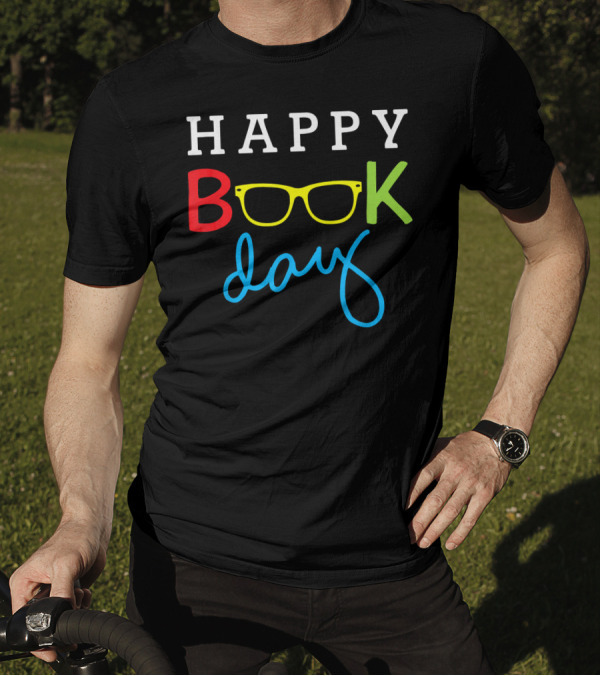Happy Book Day Reading Lover Funny Nerd Glasses T-Shirt