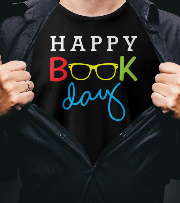 Happy Book Day Reading Lover Funny Nerd Glasses T-Shirt