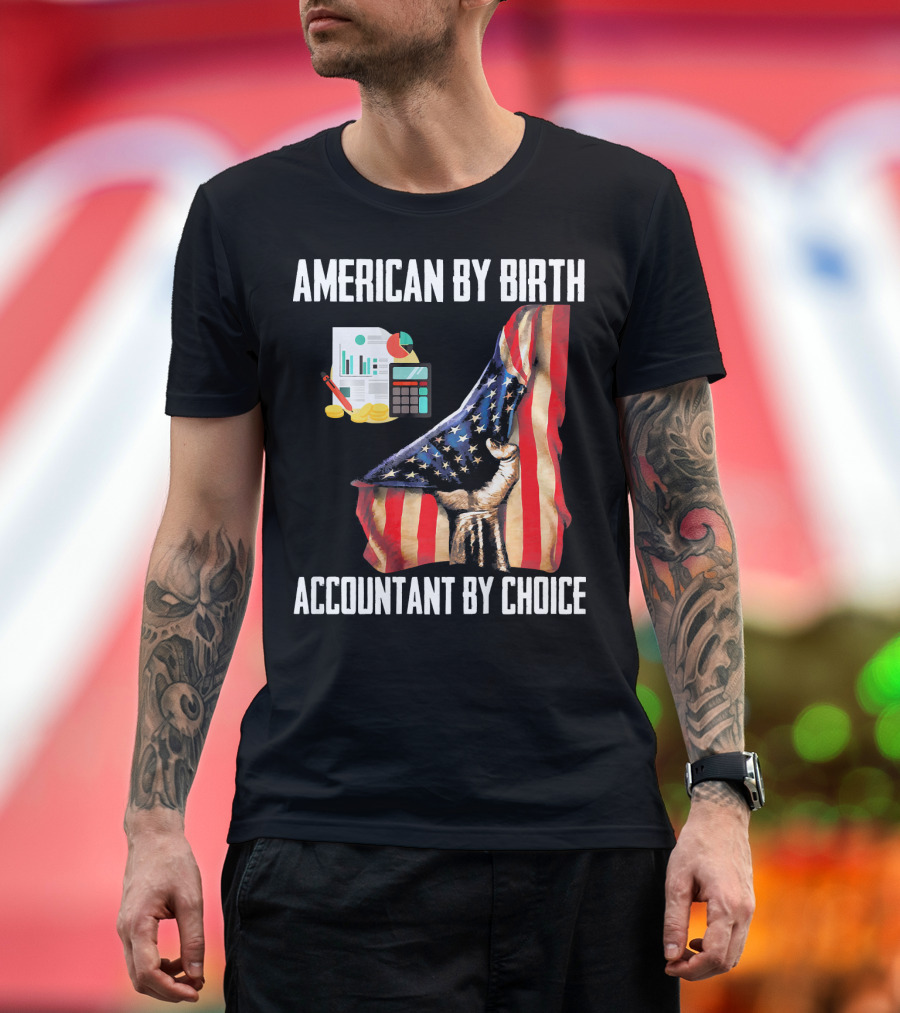 American By Birth Accountant By Choice With Flag and Financial Tools T-Shirt