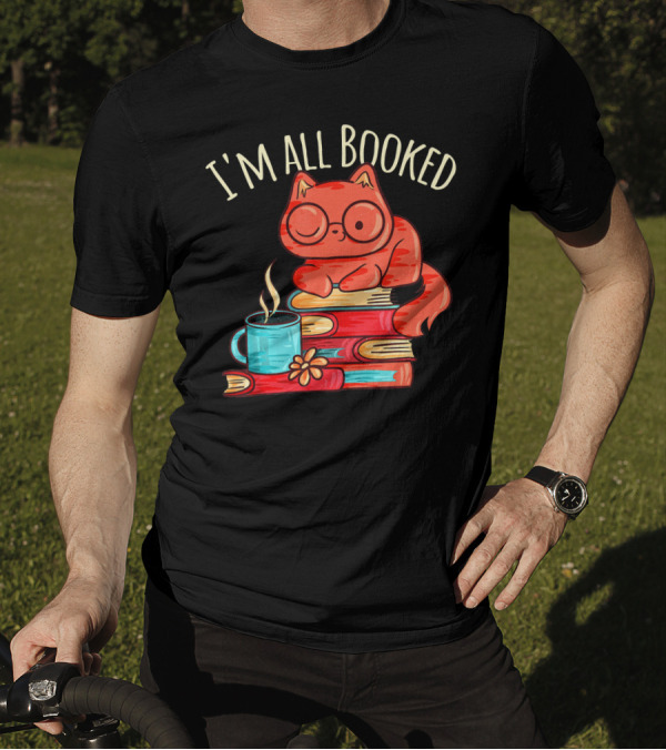 I'm All Booked Cat Kitten With Books And Coffee T-Shirt