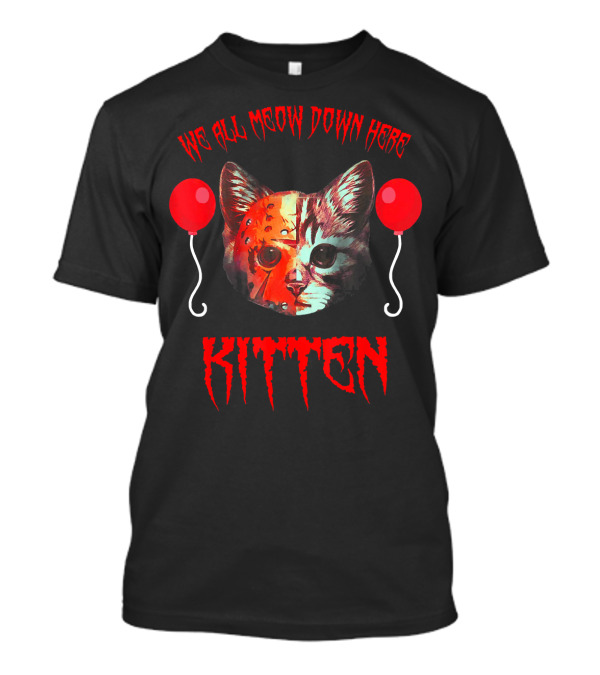 We All Meow Down Here Clown Cat Kitten Red Balloons T-Shirt
