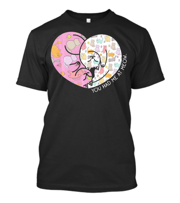 You Had Me At Meow Cat Lover Heart Shape T-Shirt