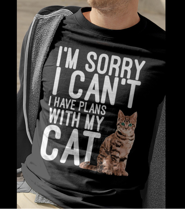 I'm Sorry I Can't I Have Plans With My Cat T-Shirt