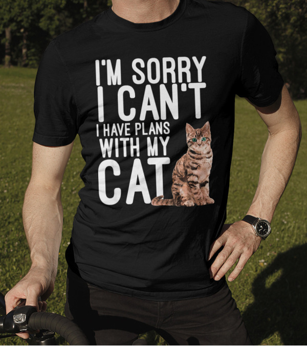 I'm Sorry I Can't I Have Plans With My Cat T-Shirt