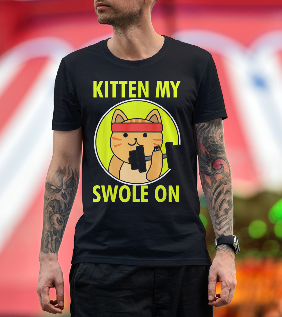 Kitten My Swole On Funny Cat Lover Fitness T-Shirt