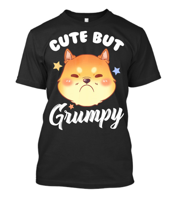 Cute But Grumpy T-Shirt